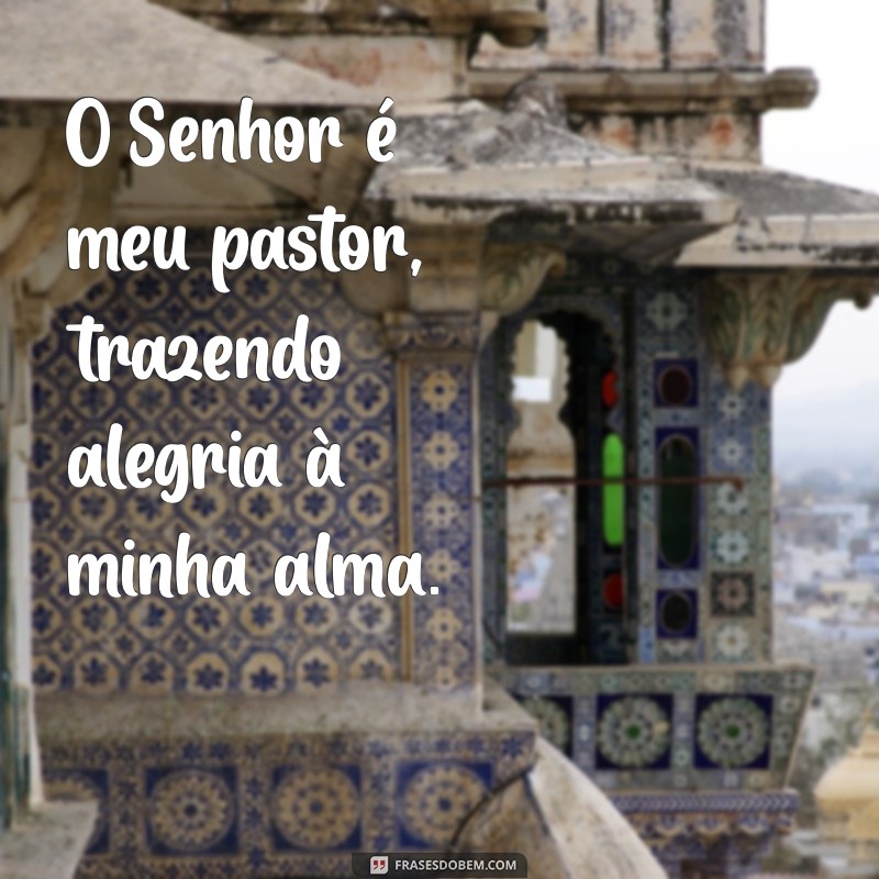 Descubra o Significado e a Inspiração por Trás de O Senhor é Meu Pastor 