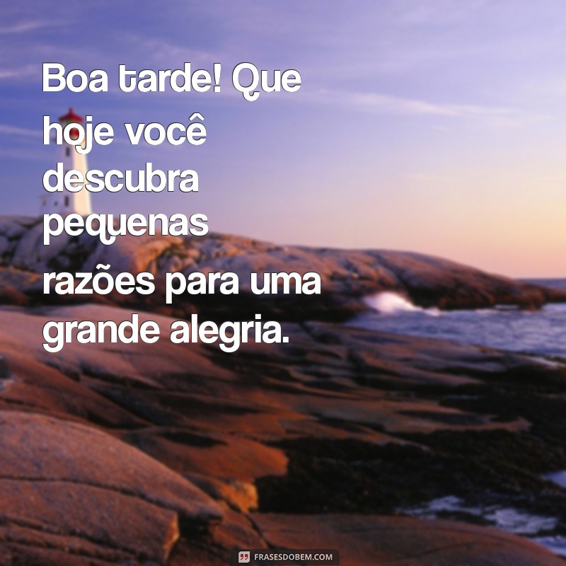 Mensagens de Boa Tarde: Espalhe Alegria e Positividade! 