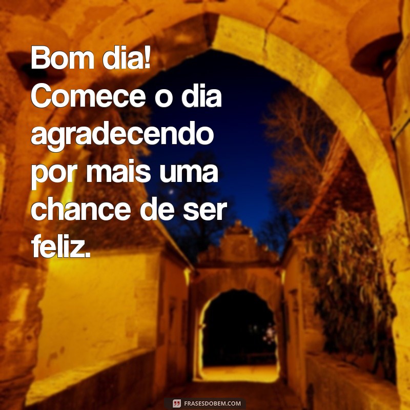 Mensagem de Bom Dia: Inspire-se com a Gratidão para Começar o Dia 