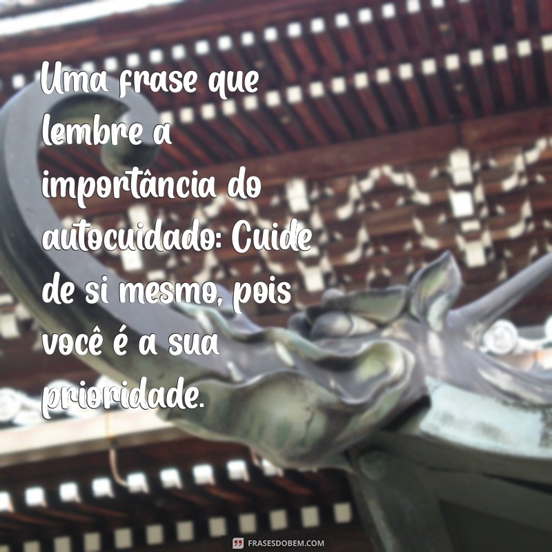 Frases Inspiradoras: Encontre a Mensagem Perfeita para Cada Momento 