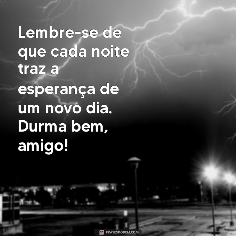 Mensagens de Boa Noite para Amigo: Frases Carinhosas para Fortalecer a Amizade 