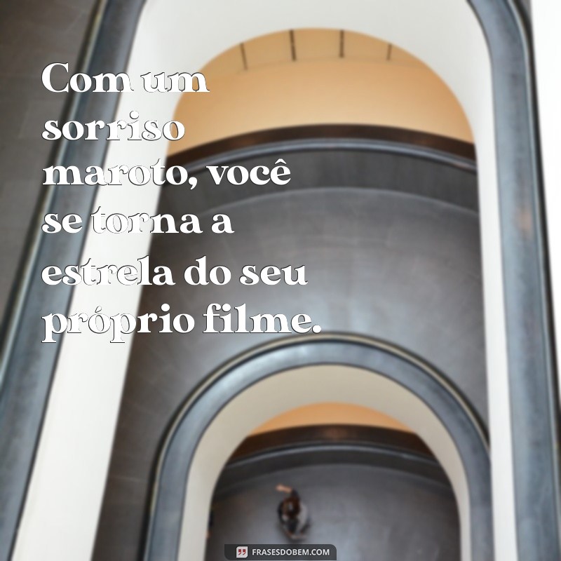 Frases Engraçadas e Sorriso Maroto: Inspire-se com Humor e Alegria! 