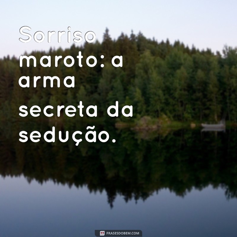 Frases Engraçadas e Sorriso Maroto: Inspire-se com Humor e Alegria! 