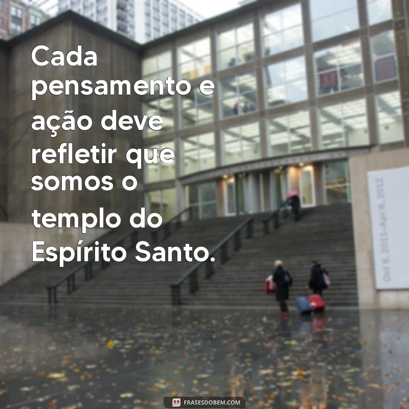 Descubra o Significado de Nós Somos Templo do Espírito Santo e Sua Importância na Fé Cristã 