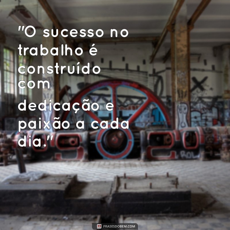 frases de impacto trabalho 