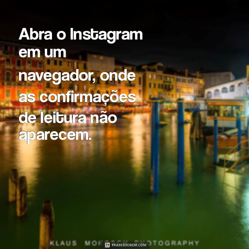 Aprenda a Ler Mensagens no Instagram Sem Deixar Marcas: Dicas Infalíveis 