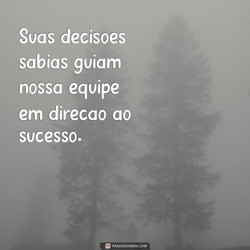 Frases Inspiradoras para Impressionar Seu Chefe no Trabalho 