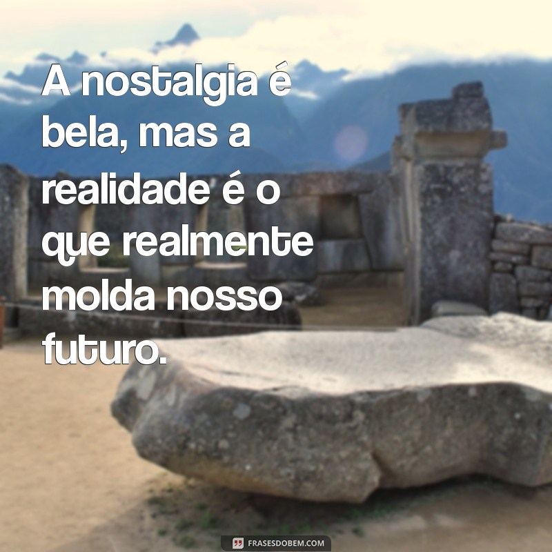 Frases Inspiradoras para Voltar à Realidade e Reencontrar seu Caminho 