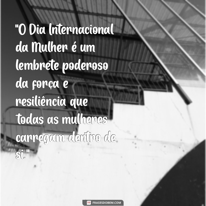 frases sobre o dia internacional das mulhere 