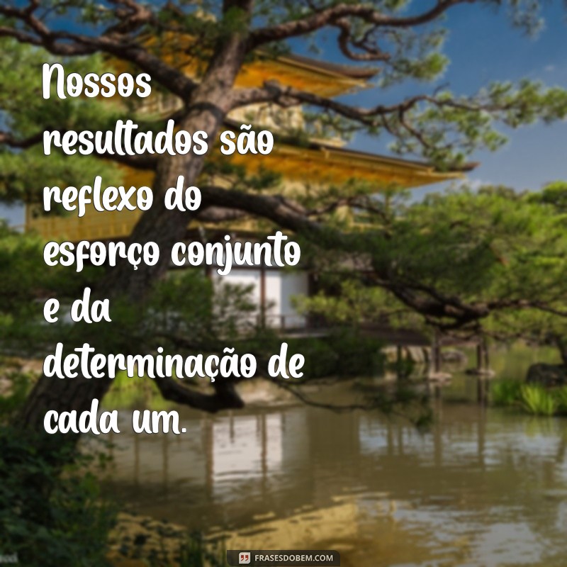 Frases Motivacionais para Inspirar seu Grupo: Fortaleça a União e a Determinação 