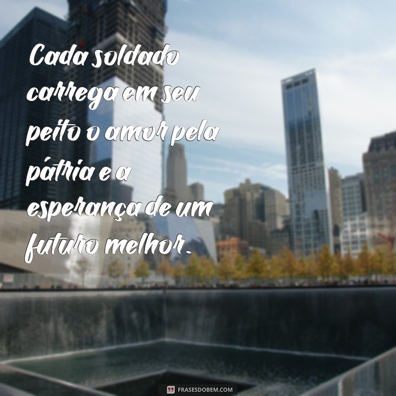 Frases Inspiradoras para Comemorar o Dia do Soldado 