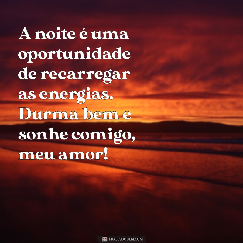 Mensagem de Boa Noite: Encante Seu Amor com Frases Carinhosas 