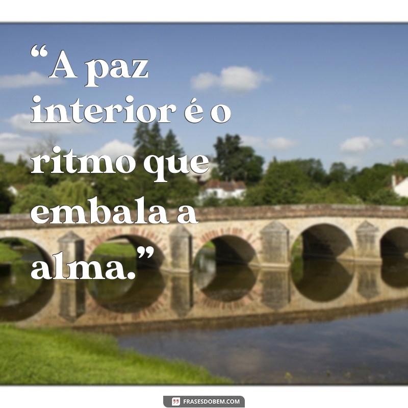 frases de reggae ponto de equilíbrio “A paz interior é o ritmo que embala a alma.”