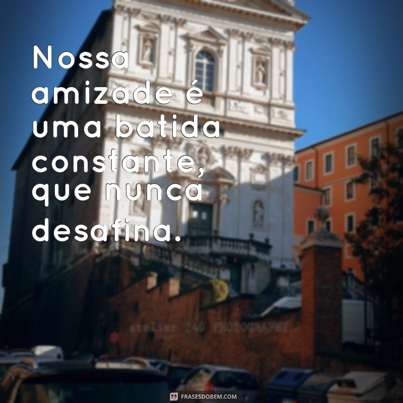 Descubra as melhores frases de músicas sobre amizade para expressar todo o seu carinho! 