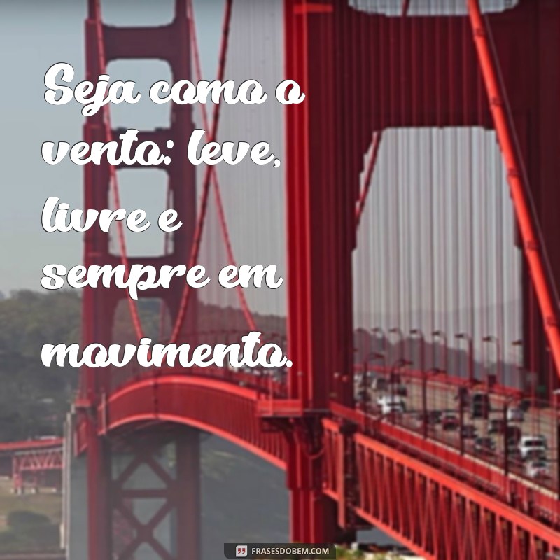 Frases Inspiradoras para Ter um Coração Leve e Feliz 