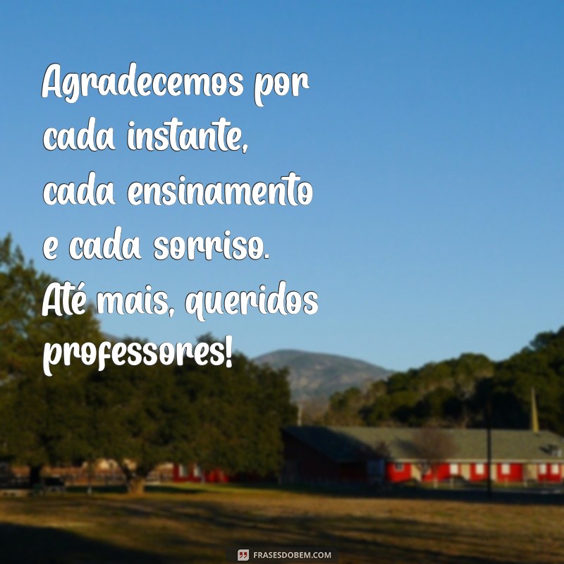 Despedida da Escola: Mensagens Emocionantes para Professores 