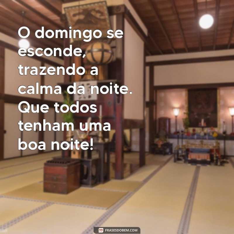 Como Aproveitar o Último Domingo: Mensagens Inspiradoras para uma Boa Noite 