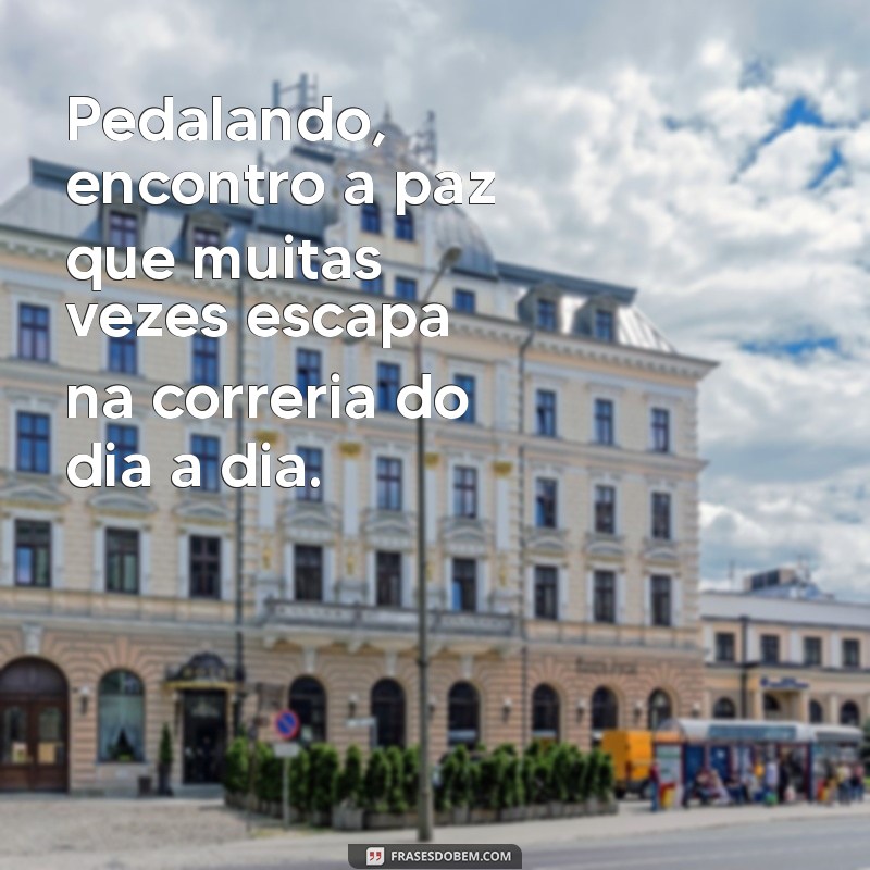 Frases Inspiradoras para Ciclistas: Motivação sobre Duas Rodas 