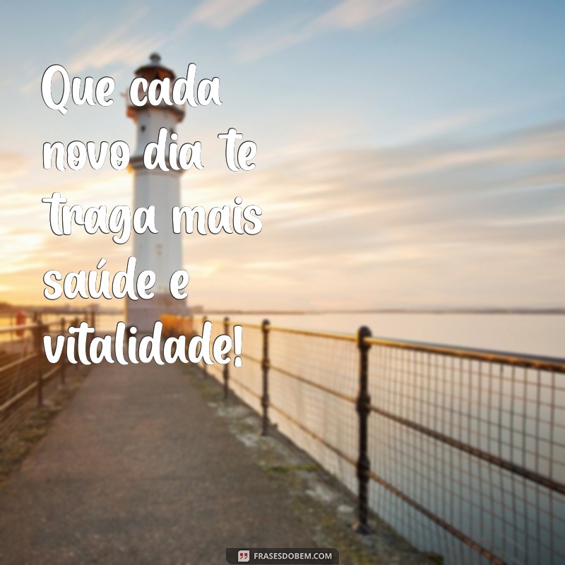 Frases Inspiradoras para Desejar Melhoras de Saúde a Quem Você Ama 