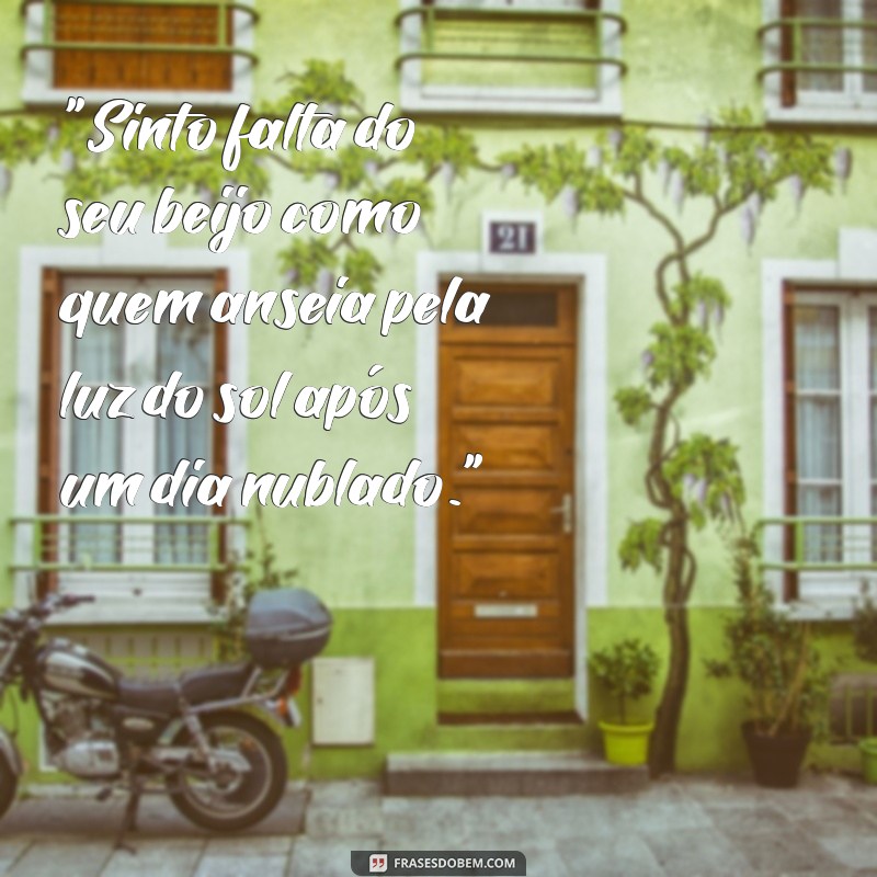 saudade do seu beijo frases 