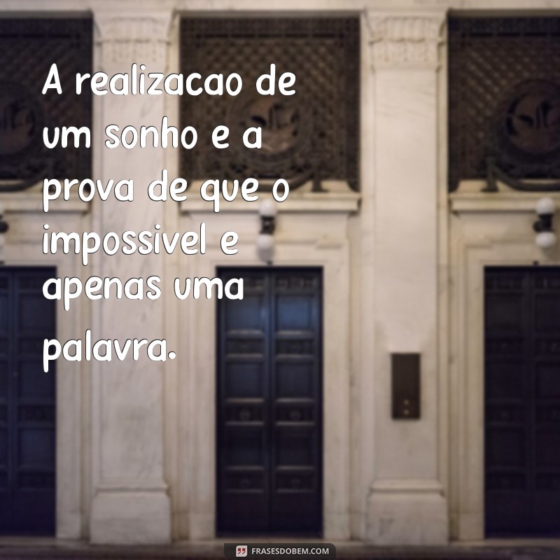 Frases Inspiradoras para Sonhar e Realizar Seus Objetivos 