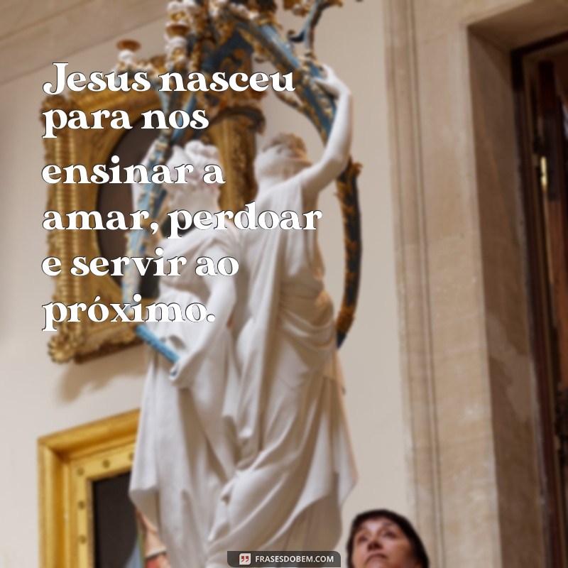 Frases Inspiradoras de Jesus para Celebrar o Natal com Fé e Esperança 