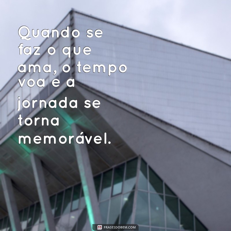 Descubra os Benefícios de Fazer o Que Ama: Transforme Sua Vida Hoje! 