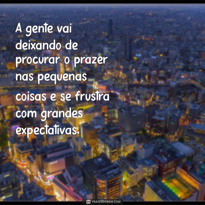 Como Parar de Procurar e Começar a Encontrar: Reflexões sobre a Vida 