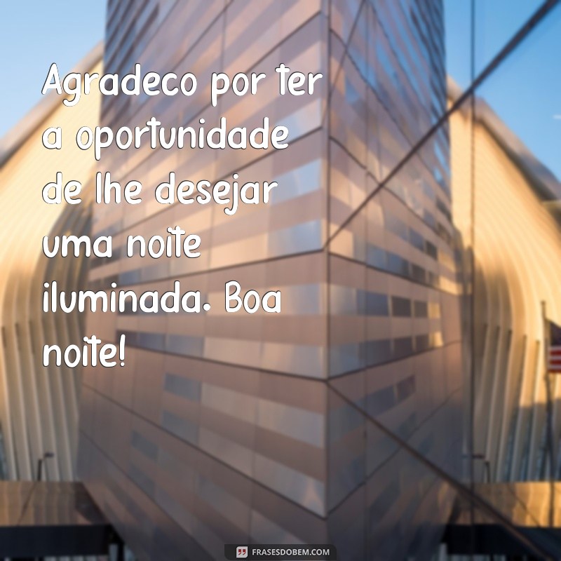 Descubra as mais belas frases iluminadas para desejar uma boa noite 