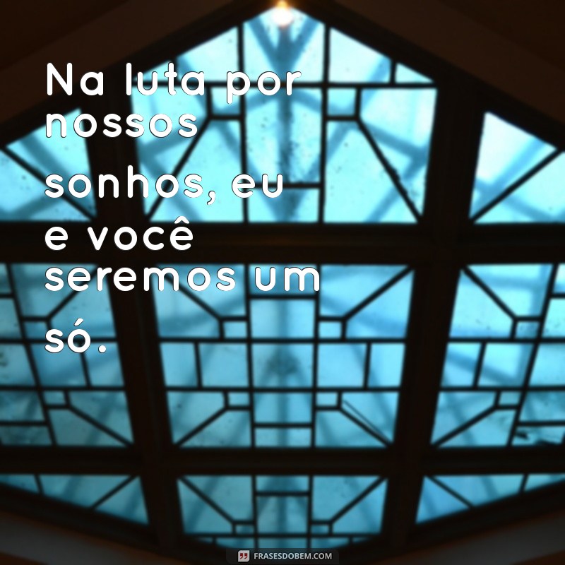 Seremos Eu e Você Contra o Mundo: Frases Inspiradoras do Tumblr 