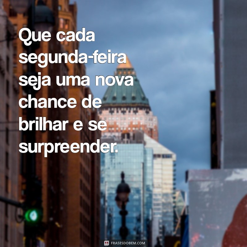 Frases Inspiradoras para Começar a Segunda-Feira com Motivação 