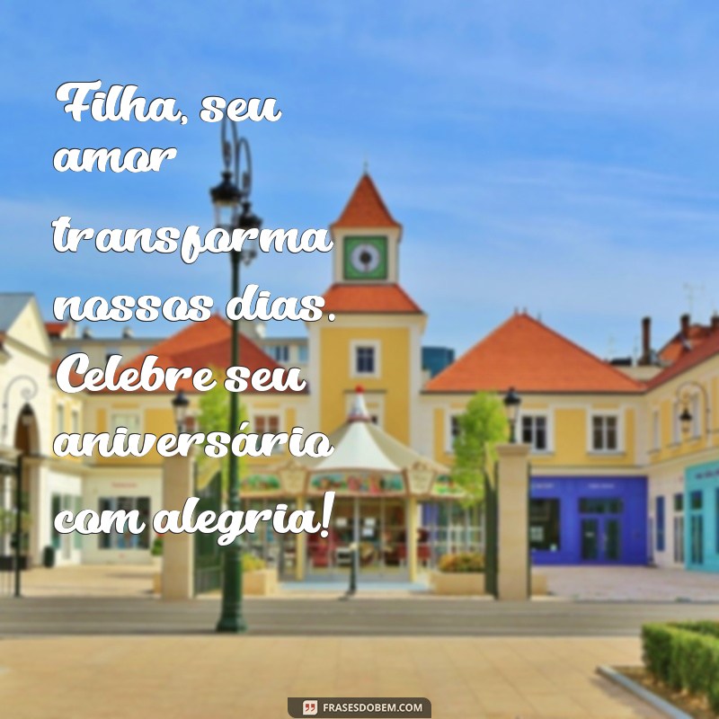 Mensagem Especial de Feliz Aniversário para Minha Filha: 20 Frases que Encantam 