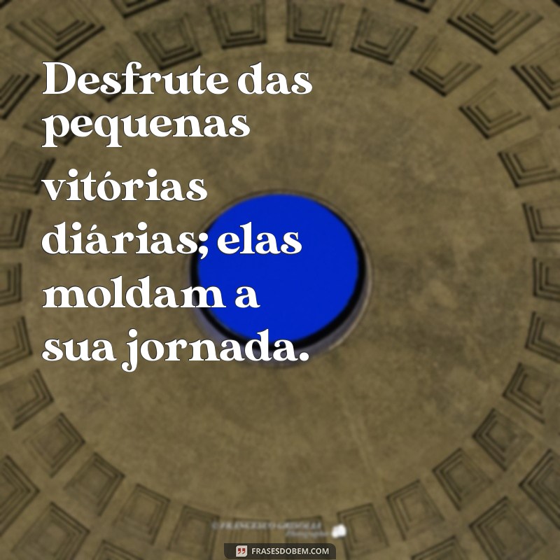 Viva Intensamente: Como Aproveitar Cada Momento da Vida como se Fosse o Último 