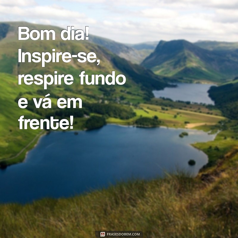 Mensagens de Bom Dia: Inspire-se com Frases Motivacionais para Começar o Dia 