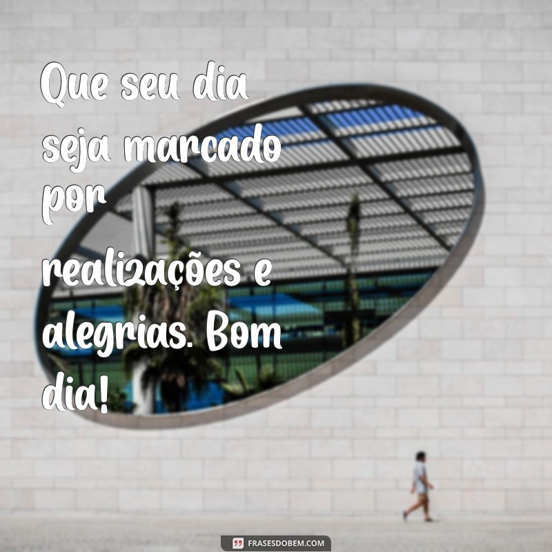 Mensagens de Bom Dia: Inspire-se com Frases Motivacionais para Começar o Dia 