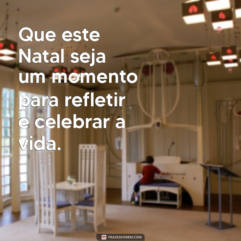 Frases Inspiradoras para Desejar um Feliz Natal: Mensagens que Encantam 