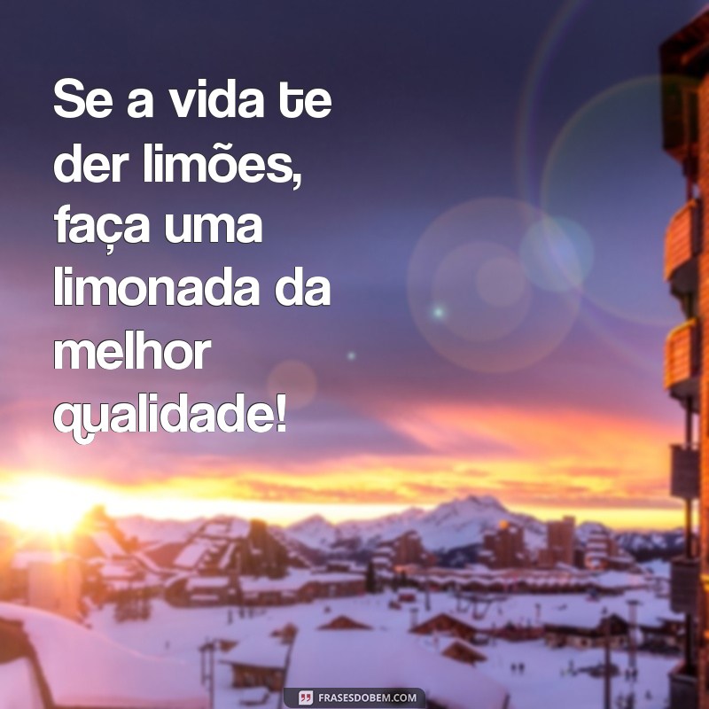 Frases de Alto Astral: Inspire-se e Espalhe Positividade! 