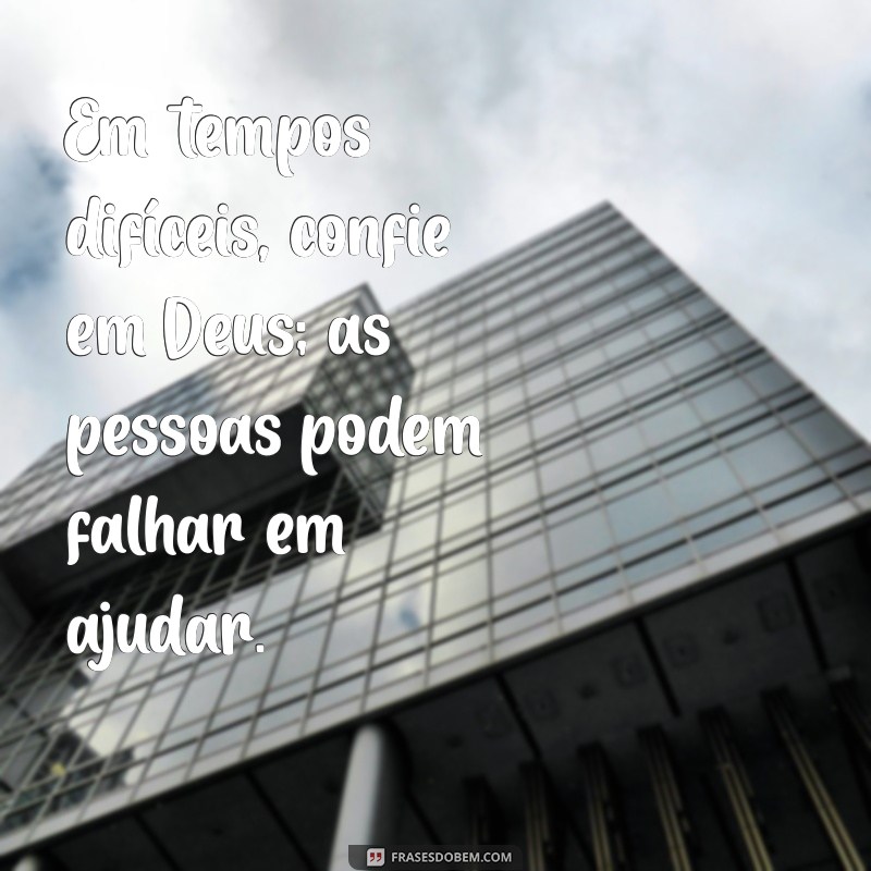 Como Aprender a Não Esperar Nada de Ninguém e Confiar Somente em Deus 