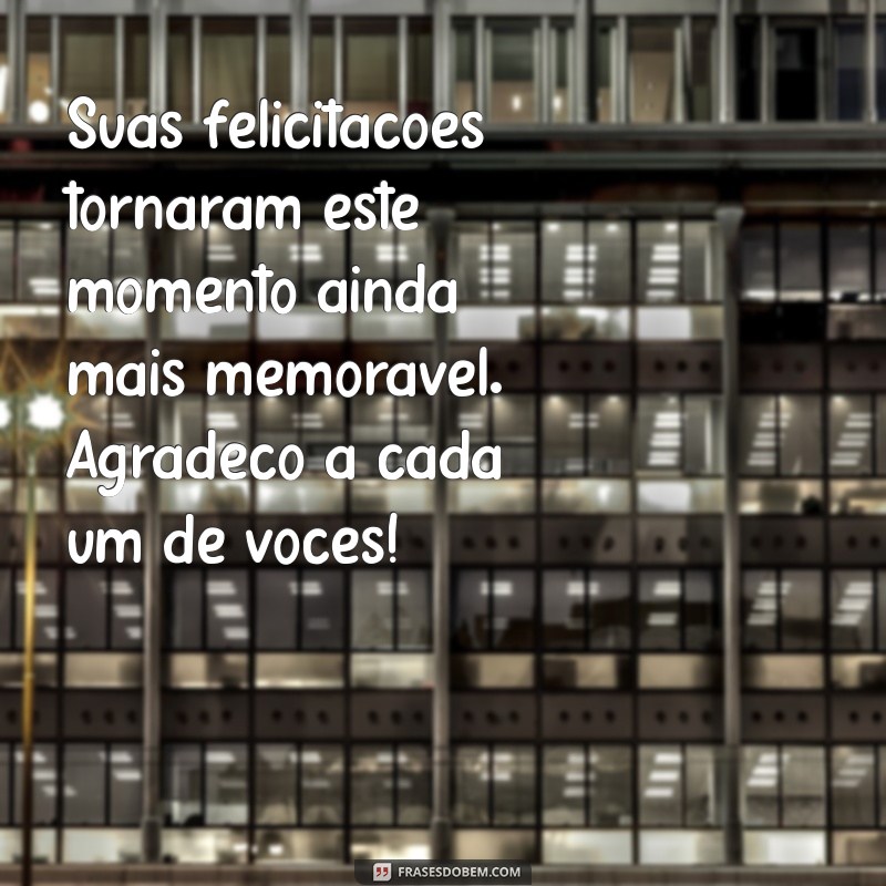 Como Agradecer de Forma Especial pelas Felicitações Recebidas 