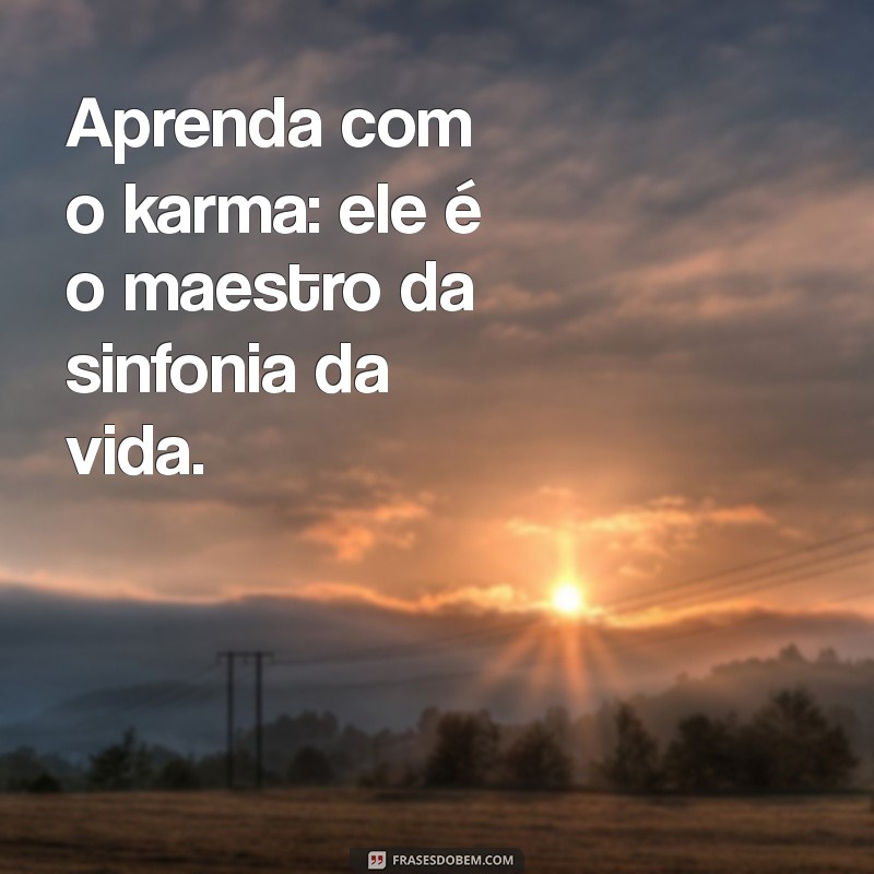 O Karma Existe? Descubra a Verdade por Trás dessa Filosofia 