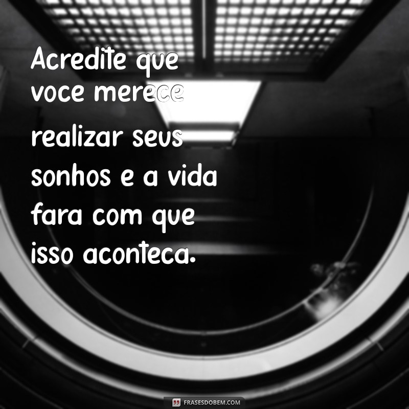 Inspire-se: 30 Frases Motivacionais sobre Acreditar em Seus Sonhos 