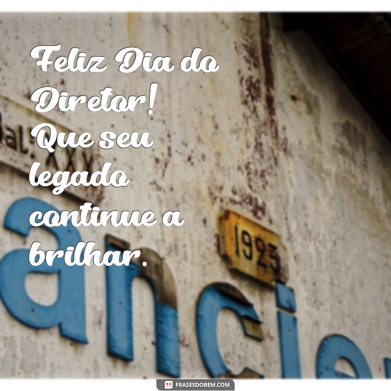 Frases Inspiradoras para Celebrar o Dia do Diretor 