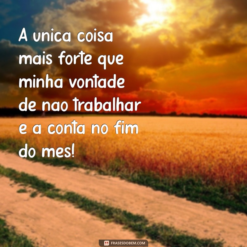 222 Frases Engraçadas para Motivar sua Rotina de Trabalho 