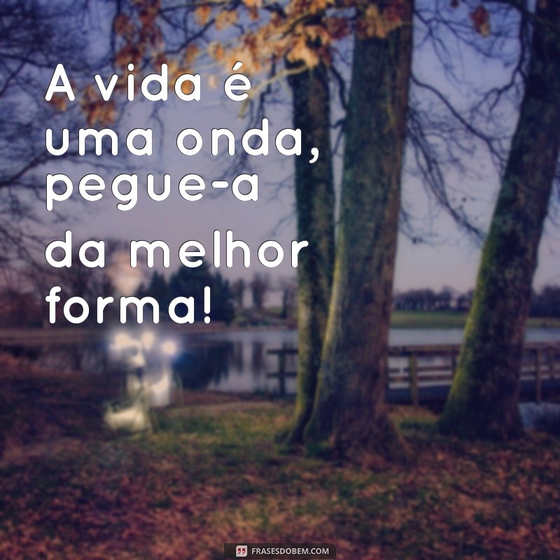 Frases Inspiradoras para Surfistas: Aumente sua Motivação nas Ondas 