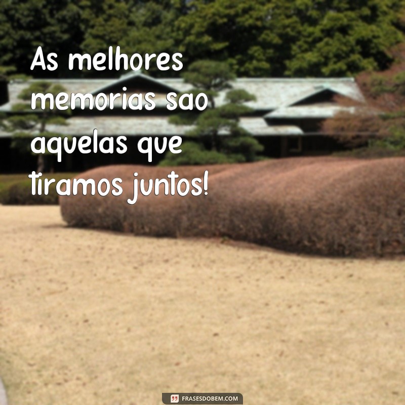 230 Frases Divertidas para Fotos em Grupo com os Amigos: A Zueira Não Tem Limites! 