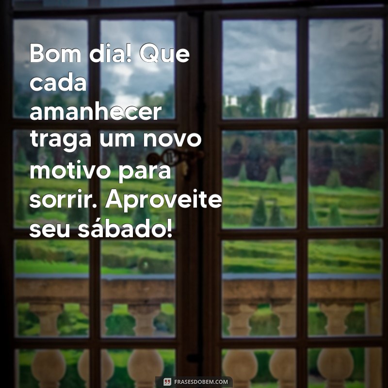 Mensagens Inspiradoras de Bom Dia para um Sábado Abençoado 