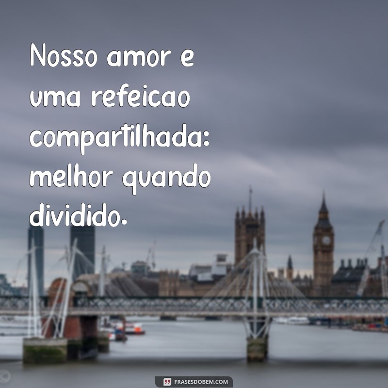 Frases Inspiradoras sobre Amor e Comida: Celebre o Sabor da Paixão 