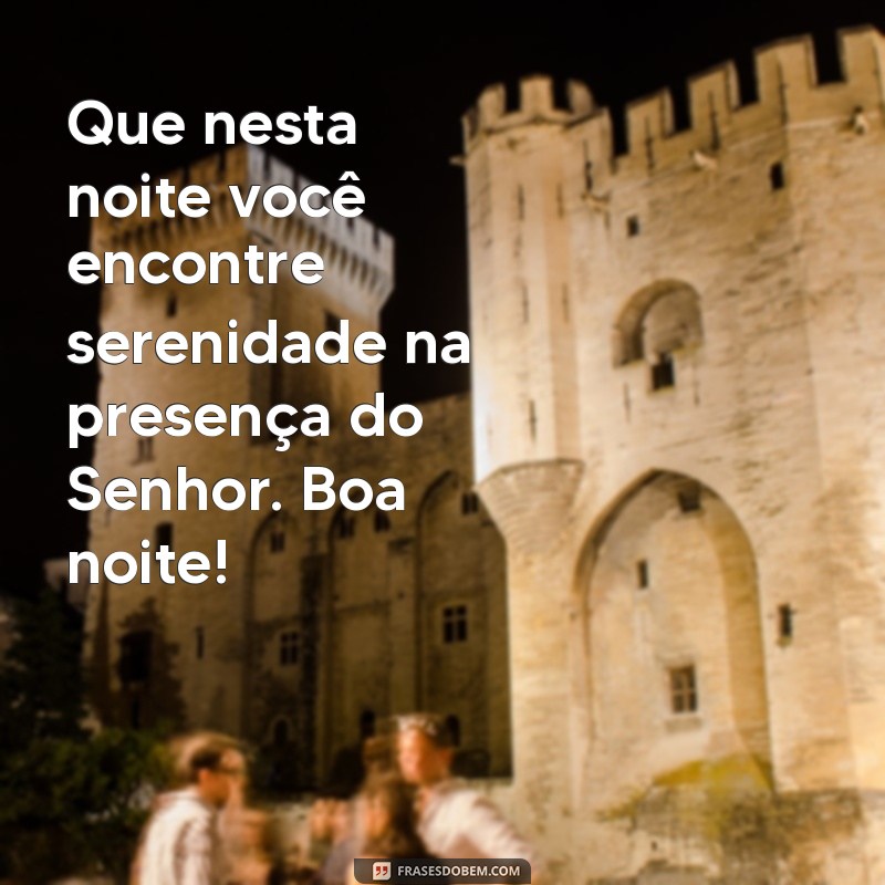 Mensagens Inspiradoras da Bíblia para Desejar uma Boa Noite 