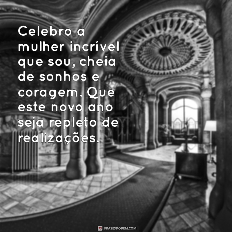 Mensagens Inspiradoras de Feliz Aniversário para Celebrar a Si Mesma 