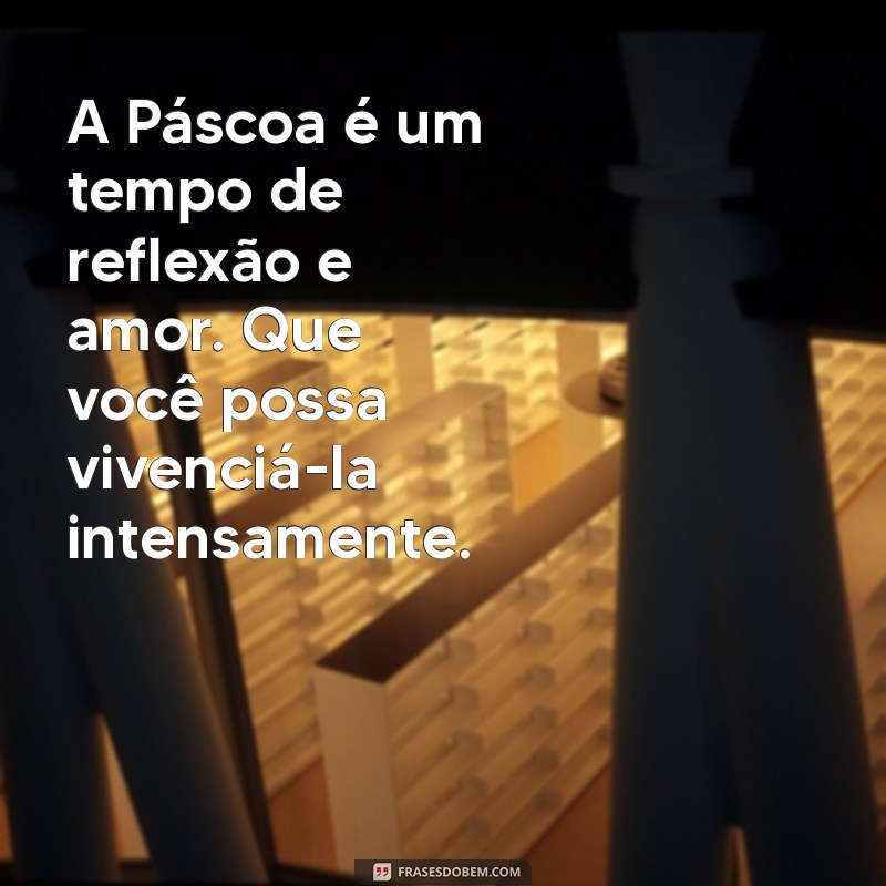 Mensagem de Feliz Páscoa Abençoada: Inspirações para Compartilhar Amor e Esperança 